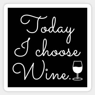 Today I Choose Wine Sticker